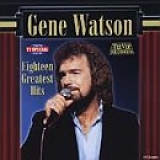Gene Watson - Eighteen Greatest Hits