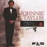 JOHNNY TAYLOR - REAL LOVE