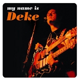 Deke Dickerson - My name is Deke