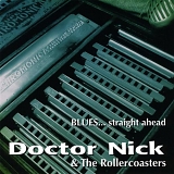 Doctor Nick And The Rollercoasters - Blues... Straight Ahead