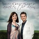 Keith & Kristyn Getty - Awaken the dawn