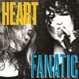 Heart - Fanatic