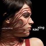 Kaki King - ...Until we felt red