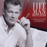 David Foster and Friends - Hit man returns