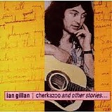 Ian Gillan - Cherkazoo & Other Stories