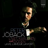 Peter JÃ¶back - Livet, kÃ¤rleken och dÃ¶den - La vie, l'amour, la mort