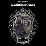 The Rebels Of Tijuana - Un Foutu Hippie