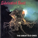 Lubricated Goat - Great Old Ones