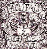 Face To Face - Laugh Now, Laugh Later