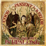 Good Pinsent & Keelor - Down And Out In Upalong