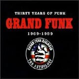 Grand Funk Railroad - Thirty Years of Funk: 1969-1999 Disc 1