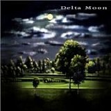Delta Moon - Delta Moon