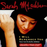 Sarah McLachlan - I Will Remember You