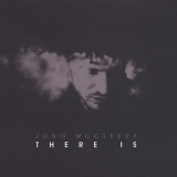 Jono Mccleery - There Is
