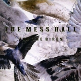 The Mess Hall - For The Birds