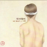 Seabear - We Built a Fire