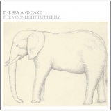 The Sea & Cake - The Moonlight Butterfly