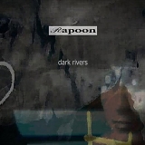 Rapoon - Dark Rivers