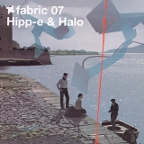 Various artists - Fabric 07 - Hipp-E & Halo