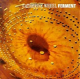 Catherine Wheel - Ferment
