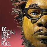 Ty - Special Kind Of Fool