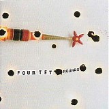 Four Tet - Rounds