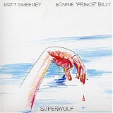 Bonnie "Prince" Billy, Matt Sweeney - Superwolf