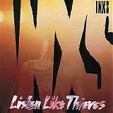INXS - Listen Like Thieves