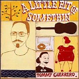 Tommy Guerrero - A Little Bit of Somethin'