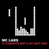 Mc Lars - 21 Concepts (But a Hit Ain't One)