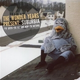 The Wonder Years - Suburbia: I've Given You All And Now I'm Nothing