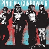 Pinhead Gunpowder - Kick Over The Traces