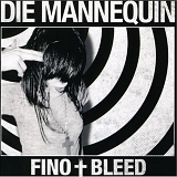 Die Mannequin - Fino+Bleed