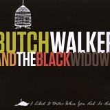 Butch Walker - I Liked It Better When You Had No Heart