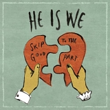 He Is We - Skip To The Good Part (EP)