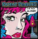 Patent Pending - I'm Not Alone