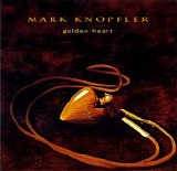 Mark Knopfler - Golden Heart