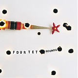 four tet - rounds