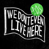 P.O.S. - We don't even live here