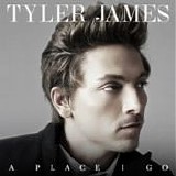 Tyler James - A place I go