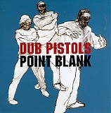 Dub Pistols - Point Blank