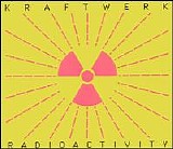 Kraftwerk - Radioaktivitaet