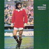 The Wedding Present - George Best
