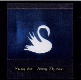 Mazzy Star - Among My Swan