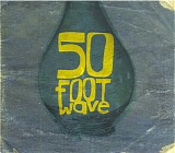 50 Foot Wave - 50 Foot Wave