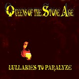 Queens Of The Stone Age - Lullabies to Paralyze