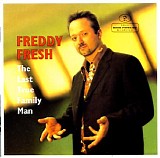 Freddy Fresh - The Last True Family Man