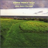 Bonnie "Prince" Billy - Ease Down the Road