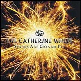 Catherine Wheel - Sparks Are Gonna Fly