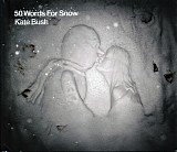 Kate Bush - 50 Words For Snow